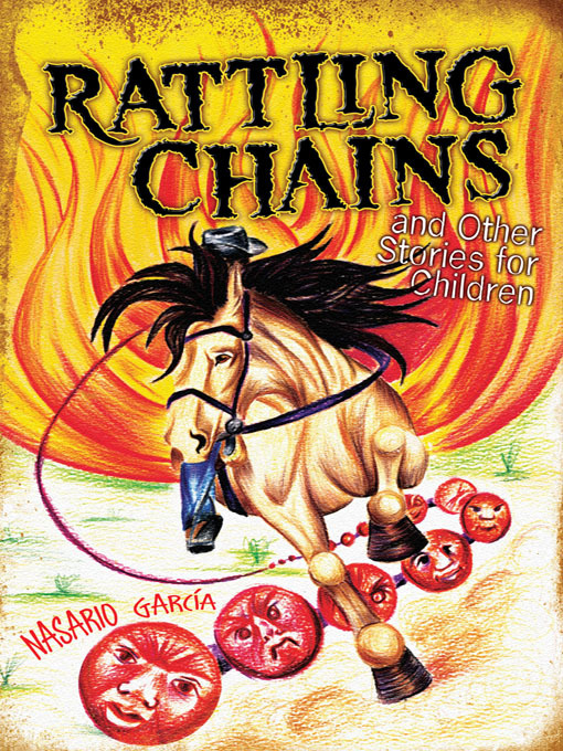 Title details for Rattling Chains and Other Stories for Children / Ruido de cadenas y otros cuentos para niños by Nasario García - Available